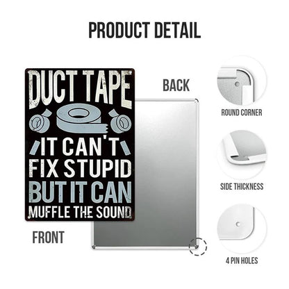 Funny Sarcastic Metal Sign Duct Tape It Can't Fix Stupid But It Can Muffle The Sound Vintage Decor