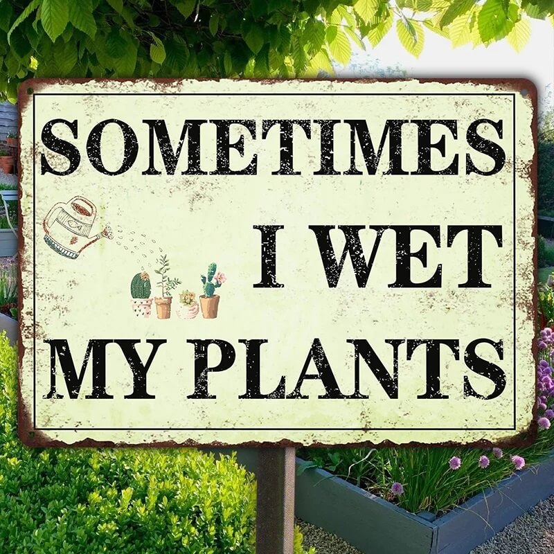 Garden Metal Sign Funny Garden Decor Sometimes I Wet My Plants Sign Farmhouse Wall Fence Decoration