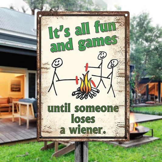 Metal Sign Decorative Metal Plaque Camping Decor It's All Fun And Games Until Someone Loses A Wiener Sign