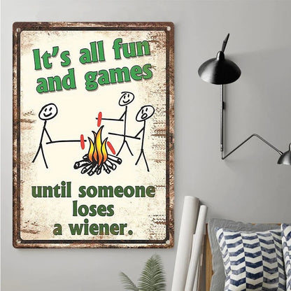 Metal Sign Decorative Metal Plaque Camping Decor It's All Fun And Games Until Someone Loses A Wiener Sign