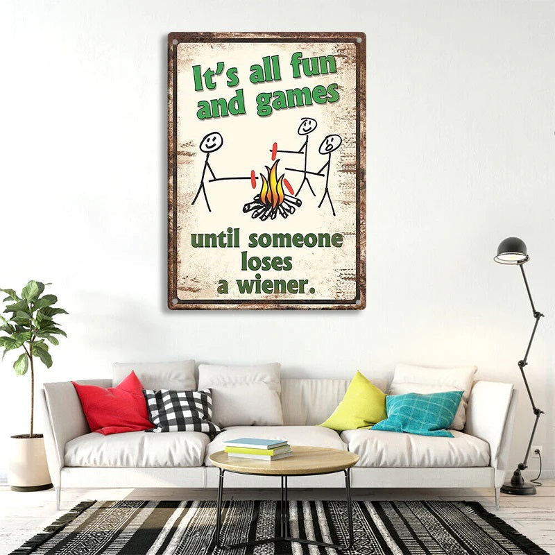 Metal Sign Decorative Metal Plaque Camping Decor It's All Fun And Games Until Someone Loses A Wiener Sign