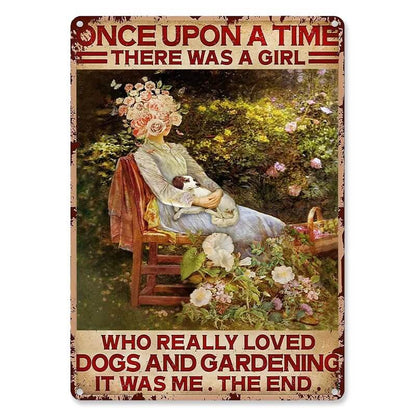 Once Upon A Time There Was A Girl Who Loved Dogs And Gardening - Vintage Metal Sign - Home Decoration - Wall Art Decor