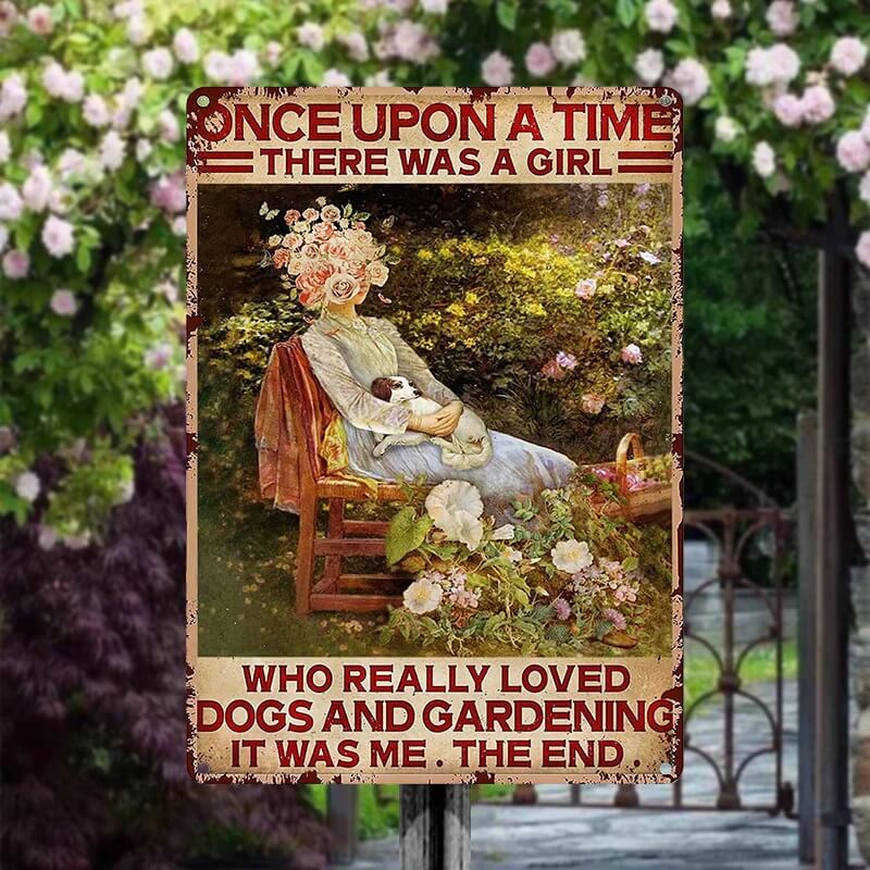 Once Upon A Time There Was A Girl Who Loved Dogs And Gardening - Vintage Metal Sign - Home Decoration - Wall Art Decor