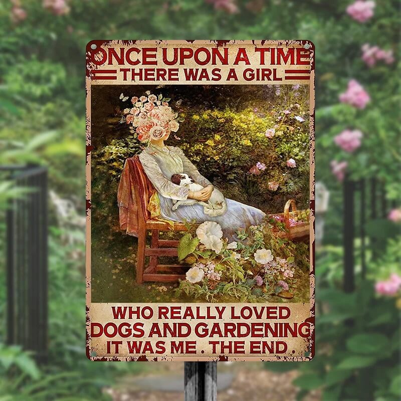 Once Upon A Time There Was A Girl Who Loved Dogs And Gardening - Vintage Metal Sign - Home Decoration - Wall Art Decor