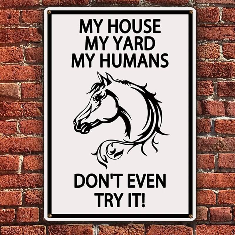 My House My Yard My Humans - Metal Sign - Horses Sign Warning Sign Outdoor Decor Gifts For Horse Lovers Metal Sign