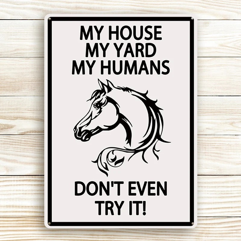 My House My Yard My Humans - Metal Sign - Horses Sign Warning Sign Outdoor Decor Gifts For Horse Lovers Metal Sign