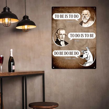 Metal Sign Wall Art Decoration - To Be Is To Do - To Do Is To Be - Do Be Do Be Do Vintage Retro Sign For Home Bar Decor