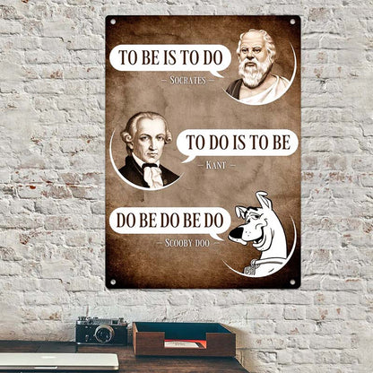 Metal Sign Wall Art Decoration - To Be Is To Do - To Do Is To Be - Do Be Do Be Do Vintage Retro Sign For Home Bar Decor