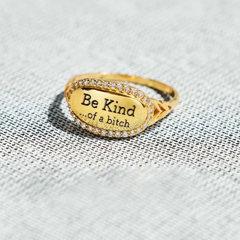 Be Kind...Of A Bi♥ch Signature Ring