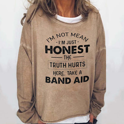 I'm Not Mean I'm Just Honest The Truth Hurts Casual Sweatshirts