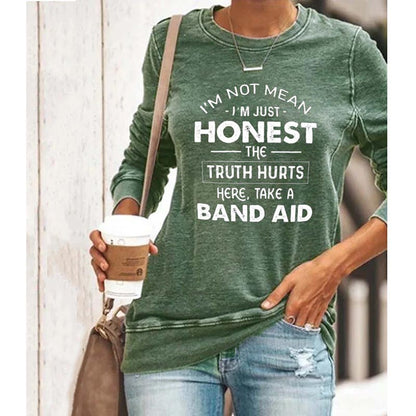 I'm Not Mean I'm Just Honest The Truth Hurts Sweatshirts