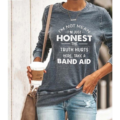 I'm Not Mean I'm Just Honest The Truth Hurts Sweatshirts