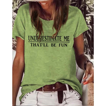 Underestimate Me That'll Be Fun Casual T-Shirt