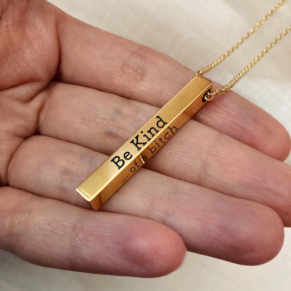 Be Kind...Of A Bi♥ch - 3D Engraving Vertical Bar Necklace