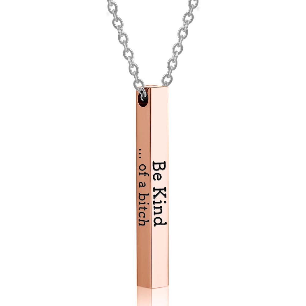 Be Kind...Of A Bi♥ch - 3D Engraving Vertical Bar Necklace