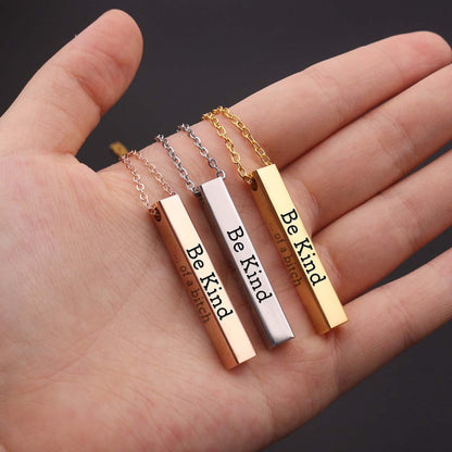 Be Kind...Of A Bi♥ch - 3D Engraving Vertical Bar Necklace