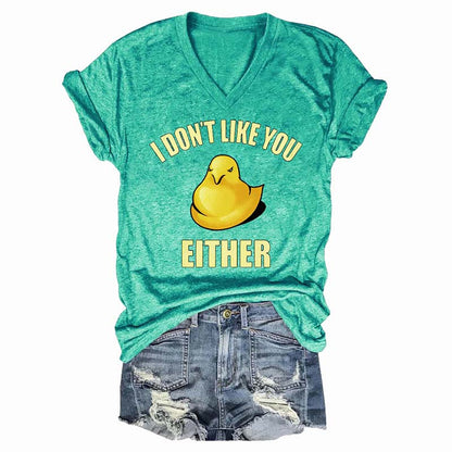 I Don't Like You Either V Neck T-shirts