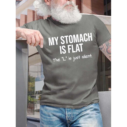 My Stomach Is Flat The L Is Just Silent T-Shirt