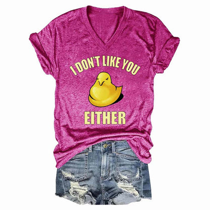 I Don't Like You Either V Neck T-shirts