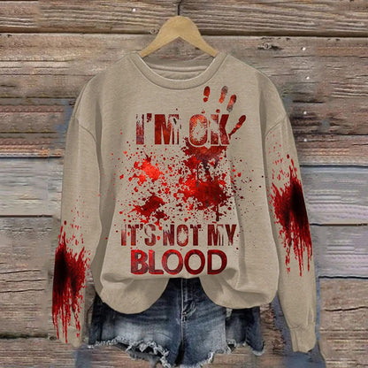 Women's I'M Ok It'S Not My Blood Printed Casual Long Sleeve Sweatshirt