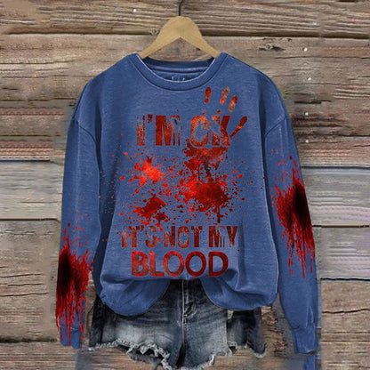 Women's I'M Ok It'S Not My Blood Printed Casual Long Sleeve Sweatshirt