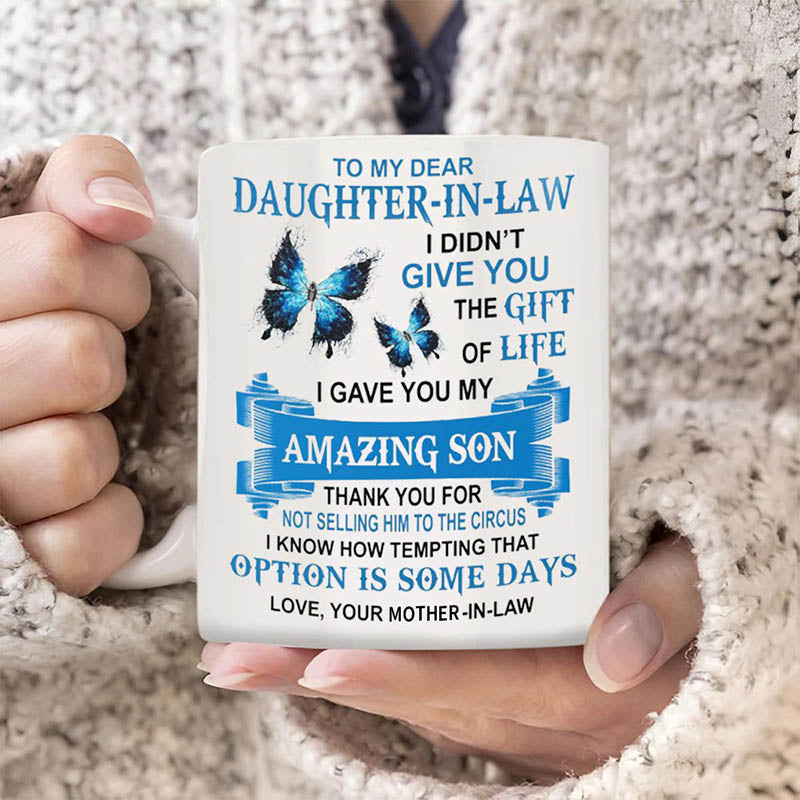 I Gave You My Amazing Son - Best Gift For Daughter-In-Law Mugs