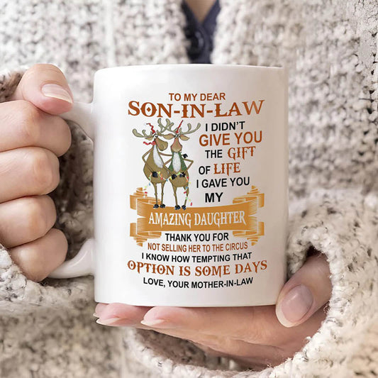 I Gave You My Amazing Daughter - Best Gift For Son-In-Law Mugs